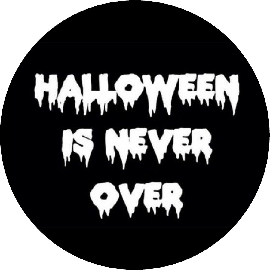 Halloween Is Never Over