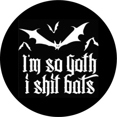I´m So Goth I Shit Bats