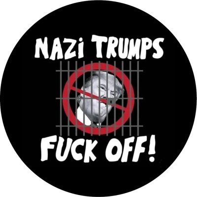 Nazi Trumps Fuck Off