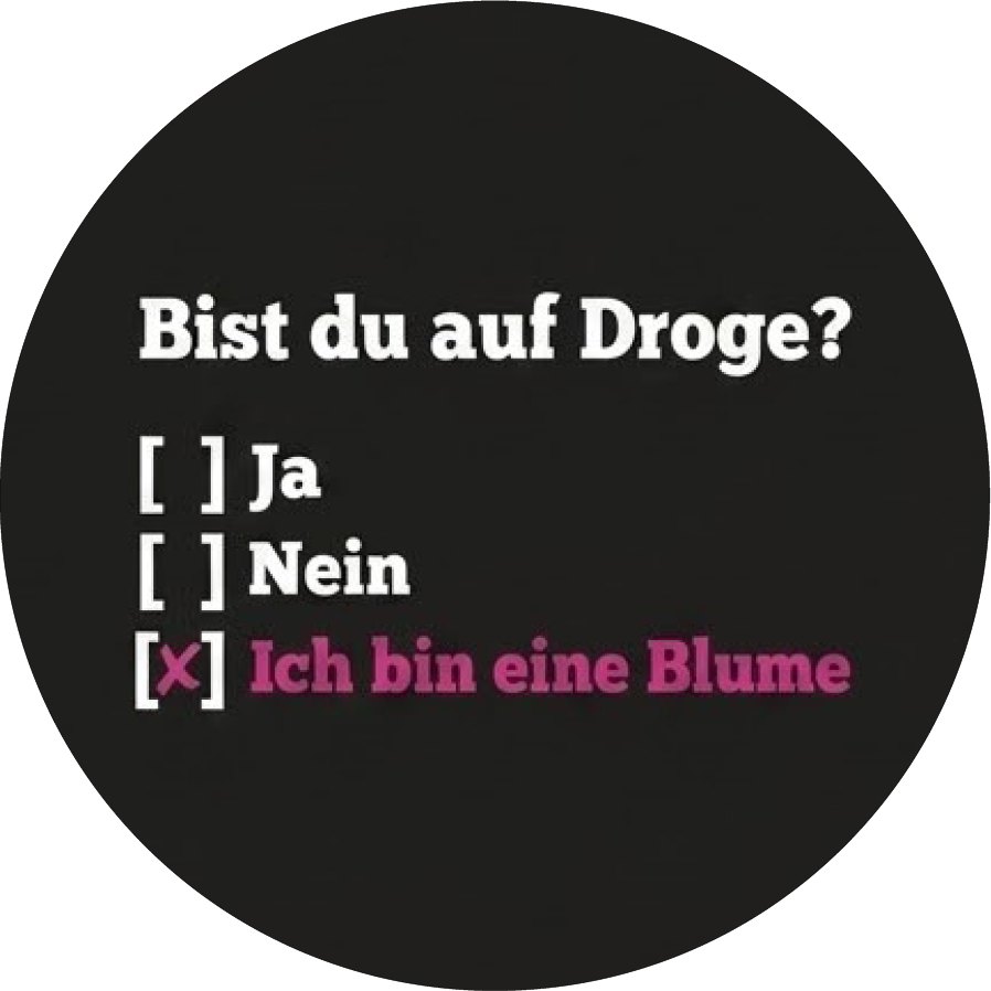 Bist Du Auf Droge