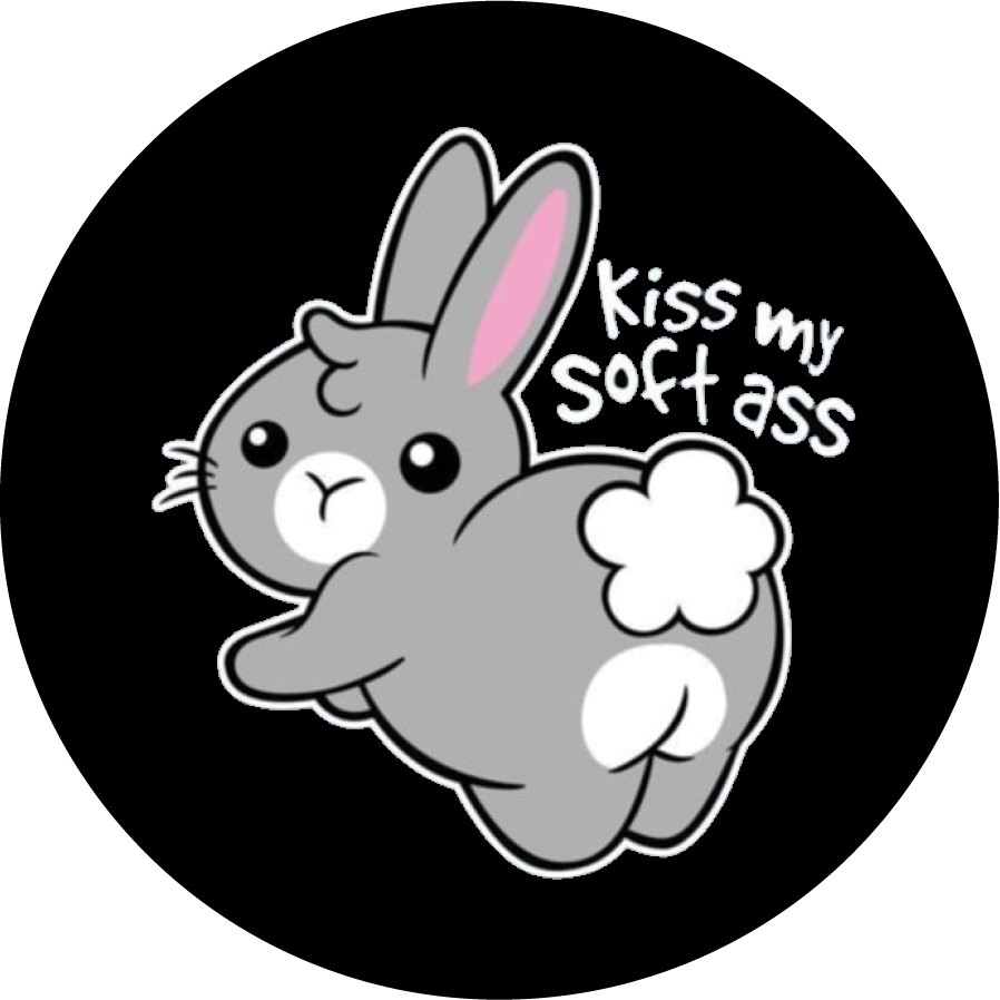 Kiss My Soft Ass