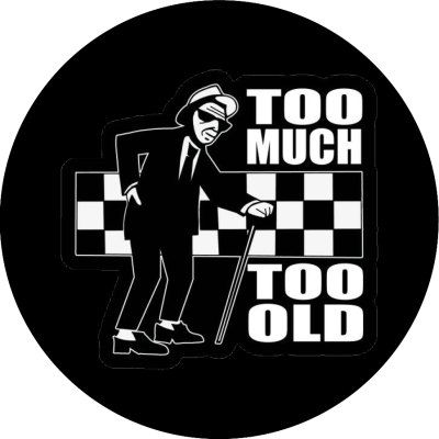 Too Much Too Old