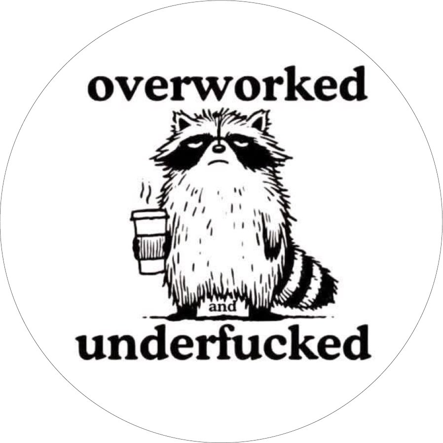 Overworked