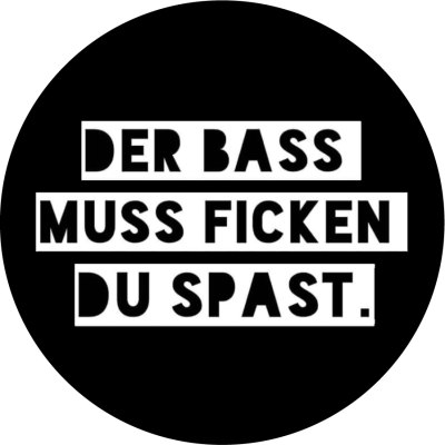 Der Bass Muss Ficken