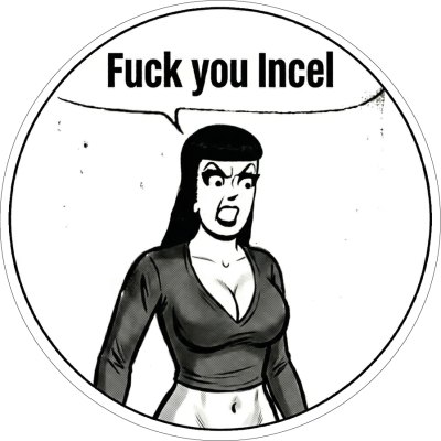 Fuck You Incel